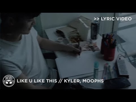 "Like U Like This" - KYLER, Moophs (feat. Russell, Xela, and Markus) [Official Lyric Video]