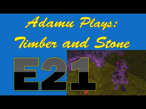 Adamu Plays: Timber and Stone - Episode 21 - Attack on Skeleton
