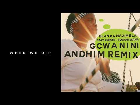 Premiere: Blanka Mazimela - Gcwanini ft. Korus & Sobantwana (Andhim Remix) [Get Physical]