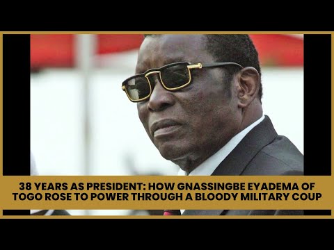 38 Years as President: How Gnassingbe Eyadema of Togo Rose to Power Through a Bloody Military Coup