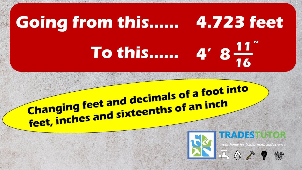Changing decimals of a foot into inches and fractions of an inch