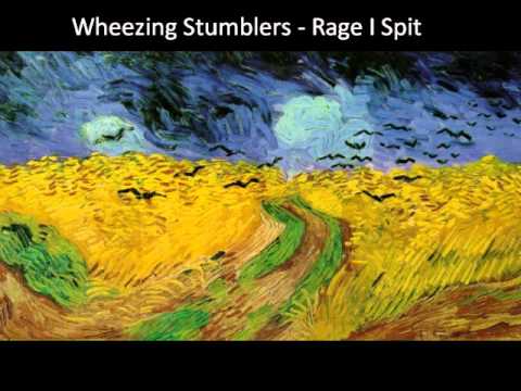 Wheezing Stumblers (Rage I Spit)