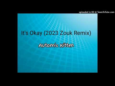 MINTY Ft. ATOMIC KITTEN - IT’S OKAY ( ZOUK REMIX ) 2023-64