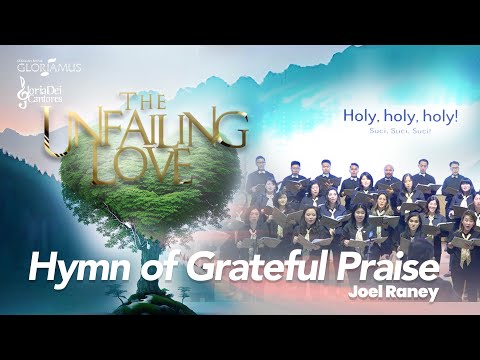 Gloria Dei Cantores - "Hymn of Grateful Praise" - Joel Raney