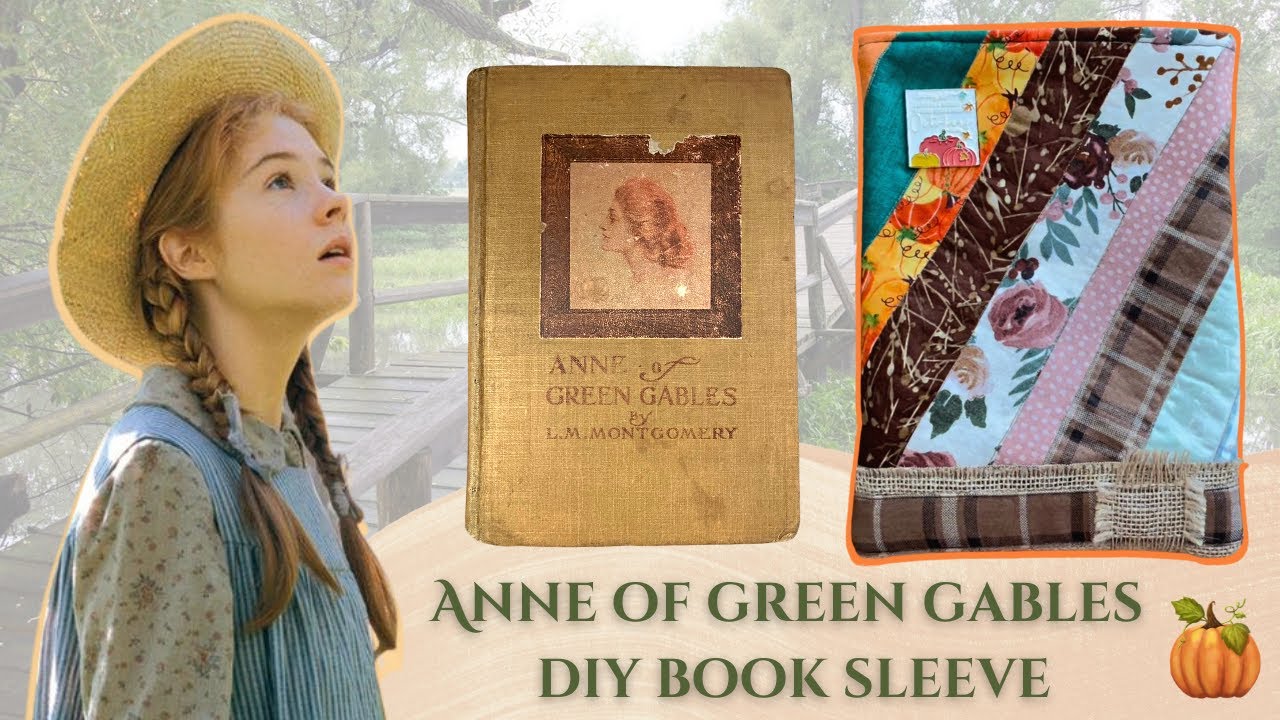 DIY AESTHETIC BOOK COVER | ANNE OF GREEN GABLES INSPIRED BOOK SLEEVE