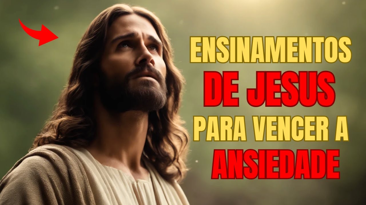 Ensinamentos Poderosos de Jesus para Vencer a Ansiedade, e Encontrar a Paz Interior.