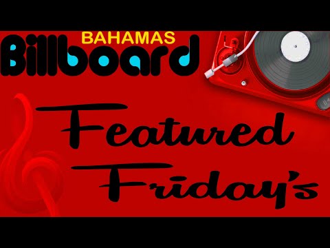 Bahamas Billboard - Featured Fridays (Capo 2.0, HBG Gibby, Blockboy Dezzy, Canaan, Twindem)