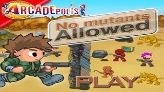 No Mutants Allowed Online (Preview & Play) Free Game ARCADEpolis.com