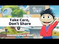 Take Care Don T Share