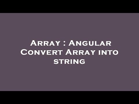 Array Angular Convert Array Into String