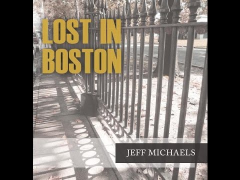 Jeff Michaels - Lost In Boston (Music Video)