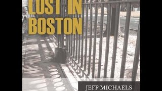 Jeff Michaels - Lost In Boston (Music Video)