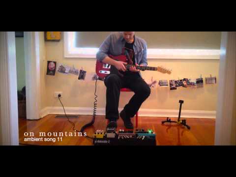Ambient Guitar Strymon Timeline Looping Song 11 - On Mountains