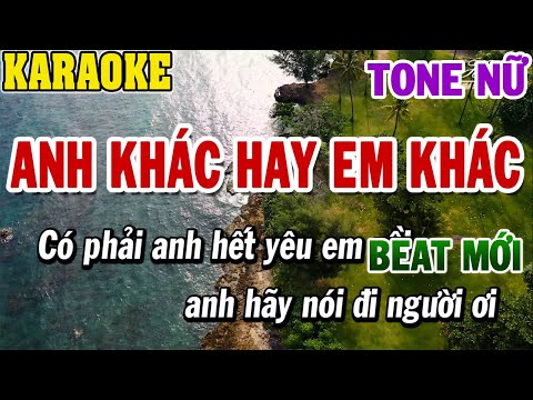 Karaoke Anh Khác Hay Em Khác Tone Nữ | Karaoke Beat | 84