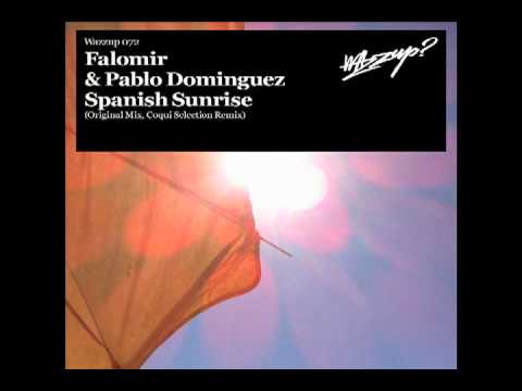FALOMIR! & PABLO DOMINGUEZ " SPANISH SUNRISE " COQUI SELECTION REMIX