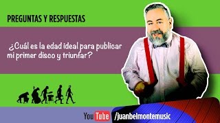 Q&A: ¿Cuál es la edad ideal para publicar mi primer disco y triunfar?