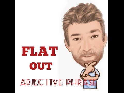 English Tutor Nick P Adjective Phrase (84) Flat Out