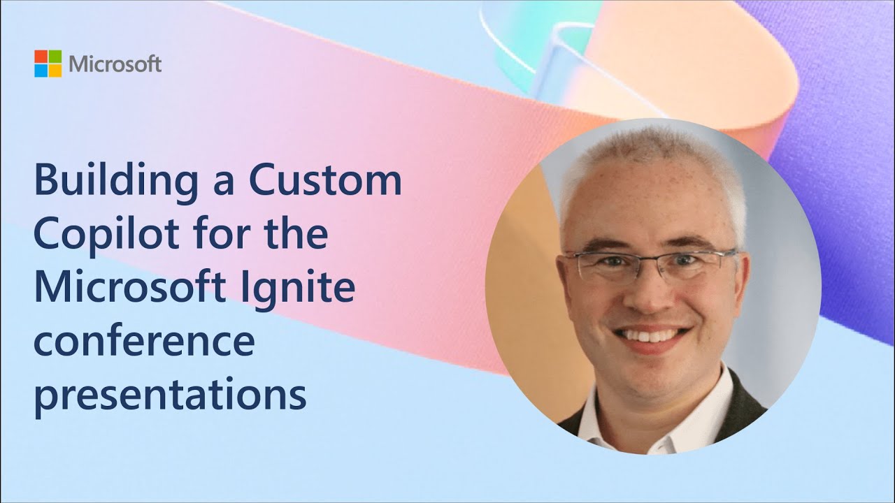 Create Custom Copilot for Ignite Conference Presentations