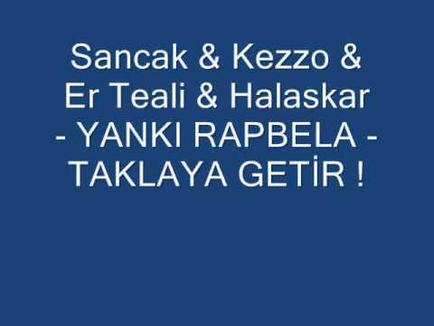 Sancak & Kezzo & Er Teali & Cenut - RAPBELA & YANKI - Taklaya Getir
