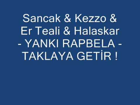 Sancak & Kezzo & Er Teali & Cenut - RAPBELA & YANKI - Taklaya Getir