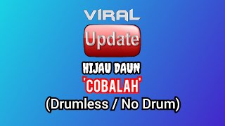Download lagu HIJAU DAUN - COBALAH (Original Drumless) mp3