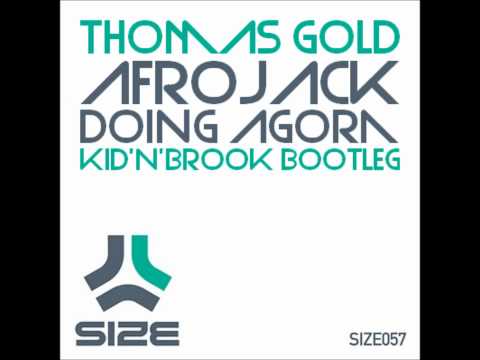 Thomas Gold, Afrojack - Doing Agora (Kid'N'Brook Bootleg)