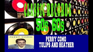 PERRY COMO - TULIPS AND HEATHER