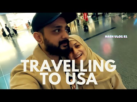 Travelling to USA || NASH VLOG 51|| ASIF SHAH || NASHIRA SHAH