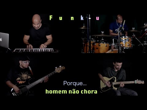 Funk-u Pablo - Porque Homem Não Chora (Jazz/Fusion/Prog ou o que vc quiser chamar)