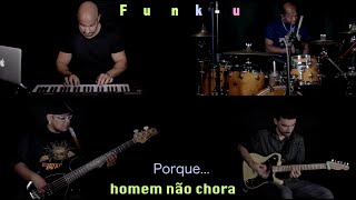 Funk-u Pablo - Porque Homem Não Chora (Jazz/Fusion/Prog ou o que vc quiser chamar)