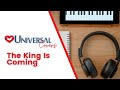 The King Is Coming