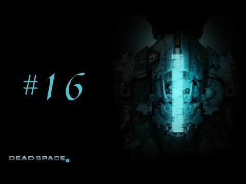 Zagrajmy w Dead Space 2(na ślepo) cz. 16 - Oko za oko