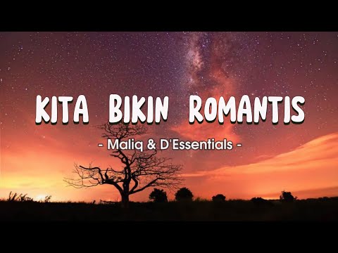 Kita Bikin Romantis - Maliq & D'Essentials || Lirik Video