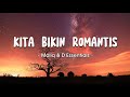 Kita Bikin Romantis Maliq D Essentials Lirik Video