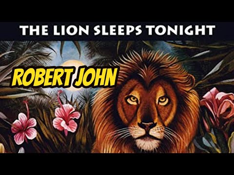 Robert John -  The Lion Sleeps Tonight