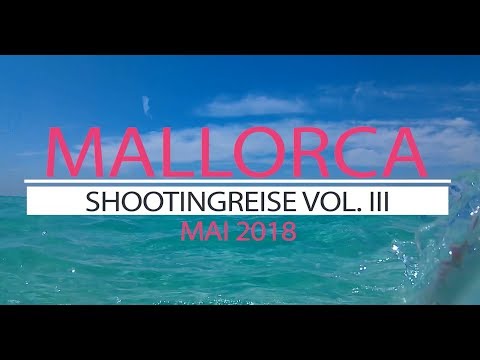 Mallorca Shooting-Reise Mai 2018 Aftermovie
