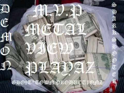 M.V.P METAL VIEW PARK $OLDIERZ :AKA PLAYAZ /GHO$T*TOWN PRODUCTIONZ