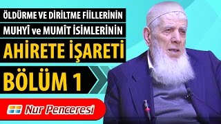 Mehmed Kırkıncı - Ahiretin İsbatı - 17 - Öldürme ve Diriltme, Muhyî ve Mümîtin... - 1. Bölüm