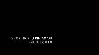 Short trip to kintamani (Mt. batur)