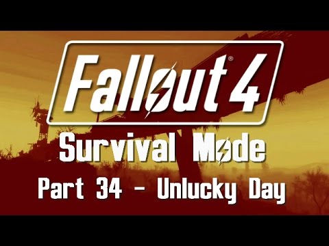 Fallout 4: Survival Mode - Part 34 - Unlucky Day