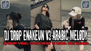 Download lagu DJ DROP ENAKEUN V3 ARABIC MELODY BY AZIL REMIXER COCOK BUAT STEL DI MOBIL DAN KAMAR mp3