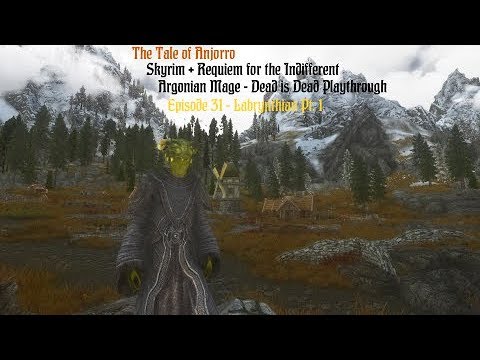 The Tale of Anjorro - Ep. 31 -  Skyrim+Requiem - Labyrinthian Pt. 1