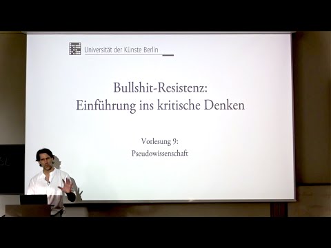 Vorlesung "Bullshit-Resistenz" (2023, UDK Berlin) 9. "Pseudowissenschaft"