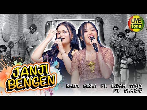 JANJI BENGEN - KALIA SISKA feat INDAH WATY X SKA 86 | KENTRUNG BAJIDOR (UYE TONE MUSIC VIDEO)