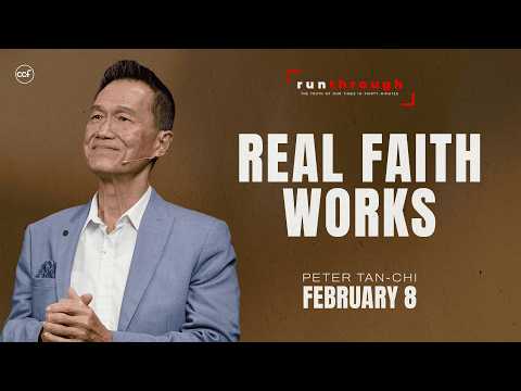 Real Faith Works | Peter Tan-Chi | Run Through