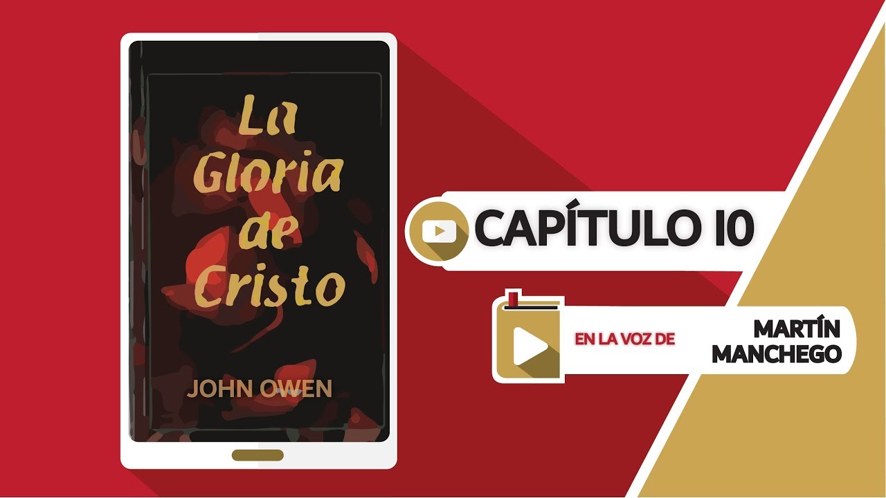 Cap 10 - La Gloria de Cristo - John Owen