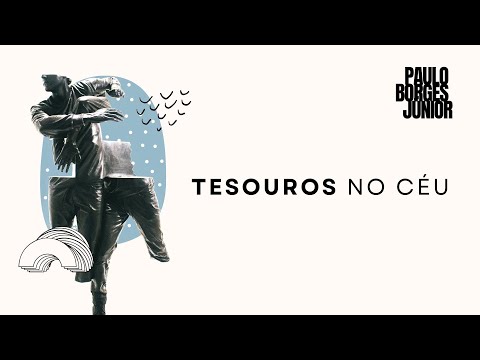 TESOUROS NO CÉU - Paulo Júnior e Cláudio Carvalho