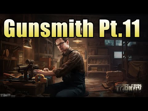 How to complete Gunsmith Part 11 - Escape from Tarkov (Patch 0.12)