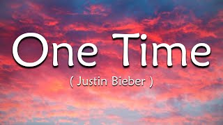 One Time ( Lyrics ) - Justin Bieber