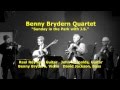 Benny Brydern Quartet   Sunday in the Park with J S